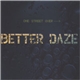 Better Daze - One Street Over